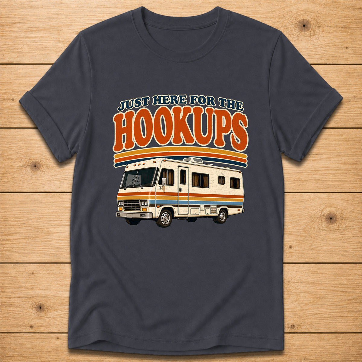 Just Here for the Hookups – RV T-Shirt