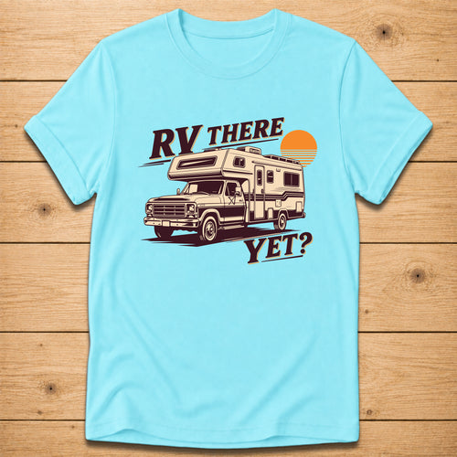 RV There Yet? Retro Camper T-Shirt